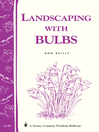 Landscaping with Bulbs (eBook): Storey's Country Wisdom Bulletin A-99